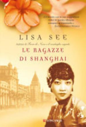 Le Ragazze Di Shanghai - Lisa See