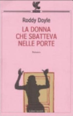 La Donna Che Sbatteva Nelle Porte - Roddy Doyle