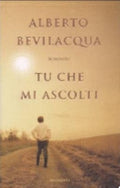 Tu Che Mi Ascolti - Alberto Bevilacqua