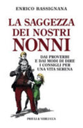 La Saggezza Dei Nostri Nonni - Enrico Bassignana