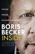 Inside. Vincere, Perdere, Ricominciare Da Zero - Boris Becker