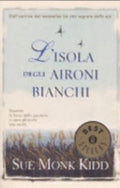 L'isola Degli Aironi Bianchi - Sue Monk Kidd