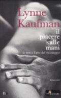Il Piacere Sulle Mani - Lynne Kaufman, Mondadori