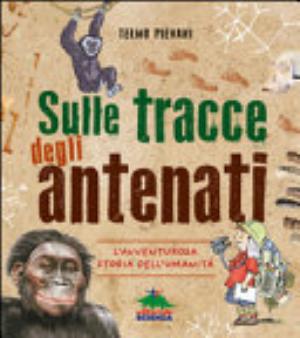 Sulle Tracce Degli Antenati. L'avventurosa Storia Dell'umanità - Telmo Pievani