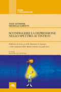 Sconfiggere La Depressione Nello Spettro Autistico - Tony Attwood, Michelle Garnett