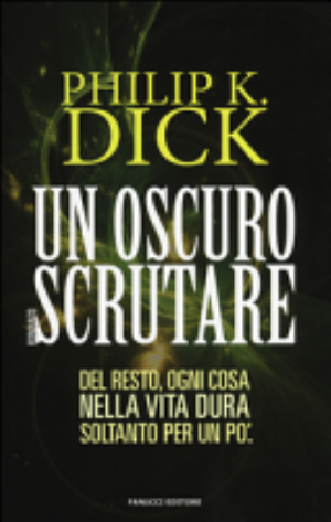 Un Oscuro Scrutare - Philip K. Dick