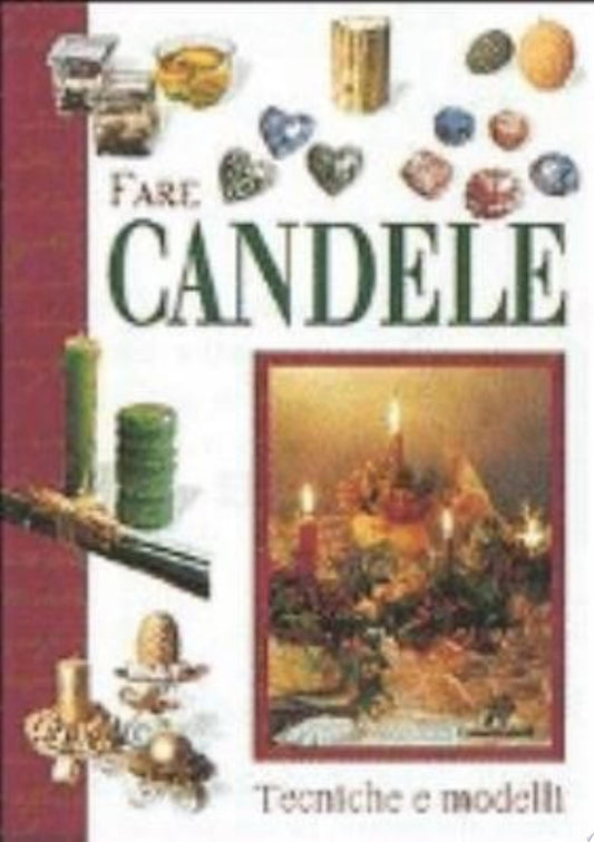 Fare Candele. Tecniche E Modelli - Gina Cristanini Di Fidio