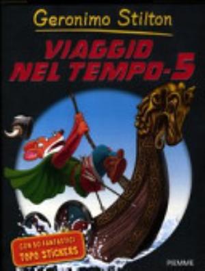 Viaggio Nel Tempo 5 - Geronimo Stilton