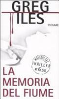 La Memoria Del Fiume - Greg Iles