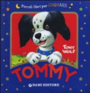 Tommy - Anna Casalis, Tony Wolf