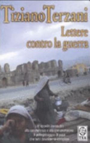 Lettere Contro La Guerra - Tiziano Terzani