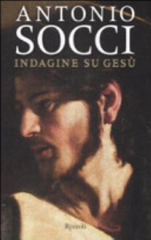 Indagine Su Gesù - Antonio Socci