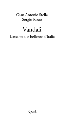 Vandali - Gian Antonio Stella, Sergio Rizzo