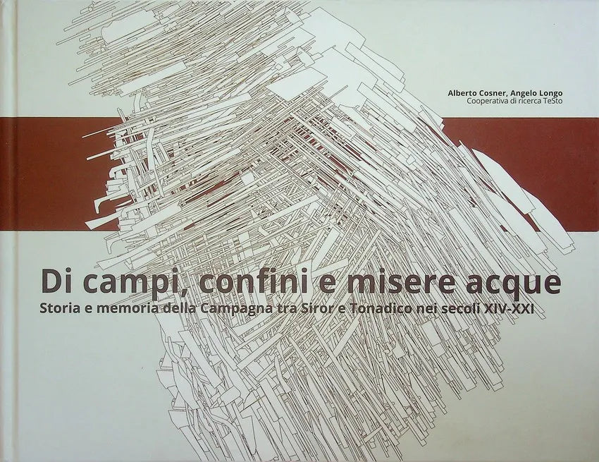 Di Campi, Confini E Misere Acque - Alberto Cosner, Angelo Longo, Cooperativa Di Ricerca Testo