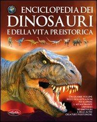 Enciclopedia Dei Dinosauri e della vita preistorica