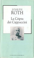 Joseph Roth. La Cripta Dei Cappuccini. La Biblioteca Di Repubblica