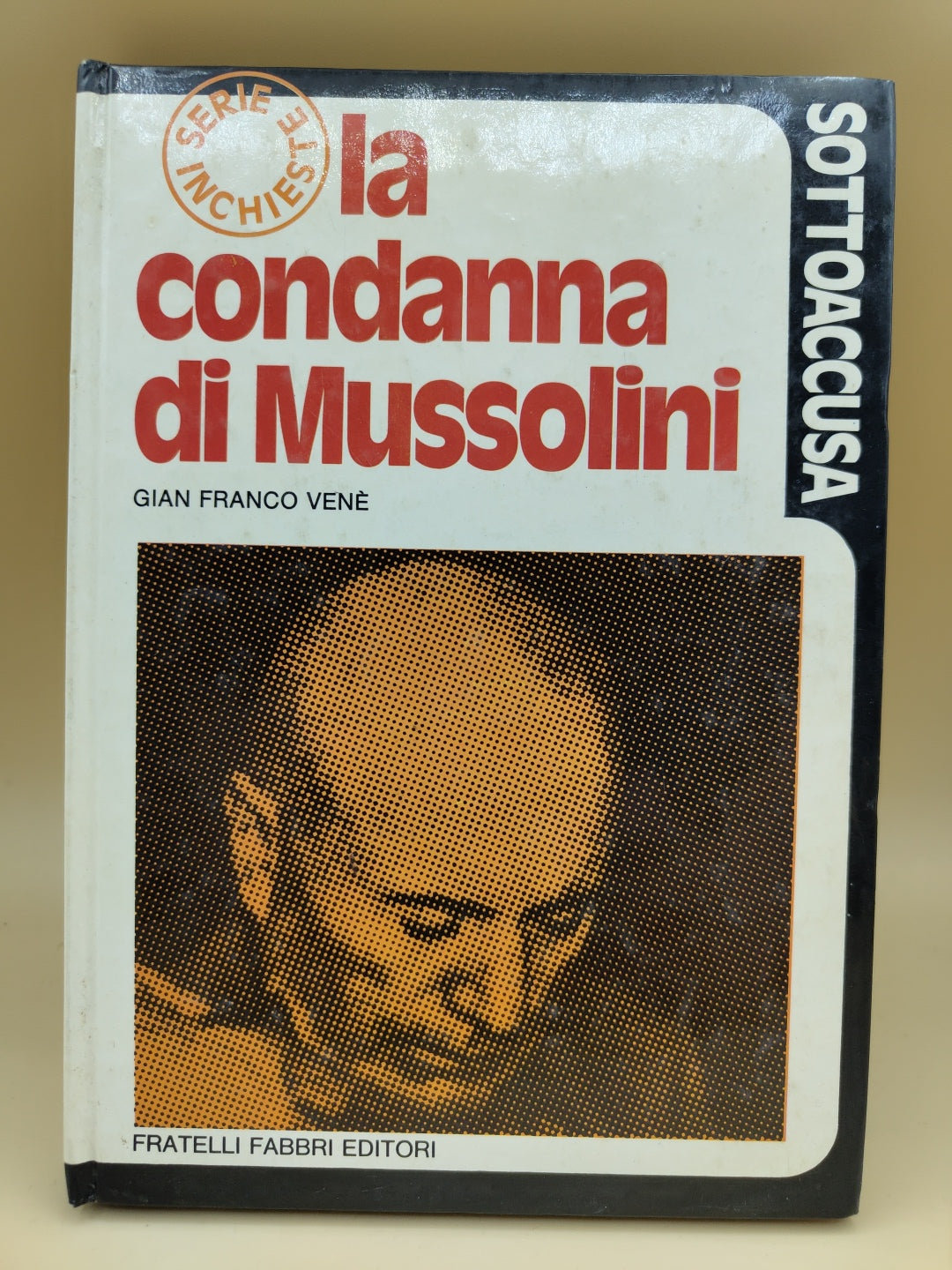 La Condanna Di Mussolini - Gian Franco Venè