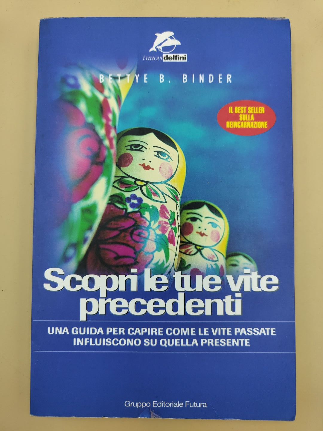 Scopri Le Tue Vite Prcedenti - Bettye B. Binder