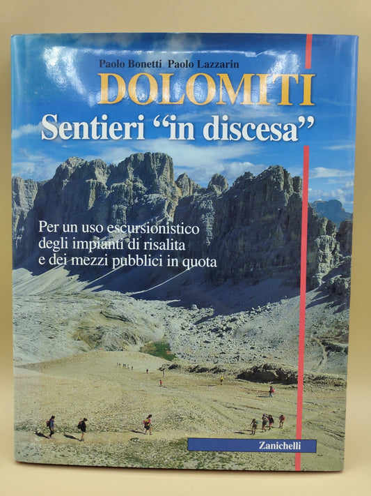 Dolomiti, Sentieri "in Discesa" - Paolo Bonetti, Paolo Lazzarin
