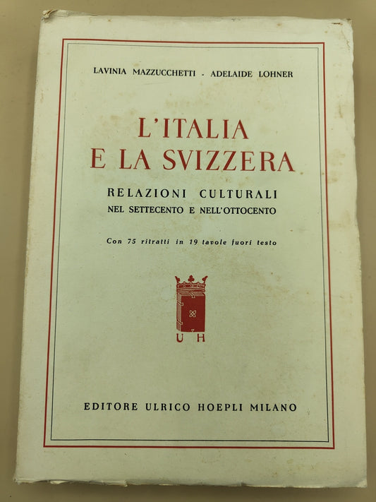 L'italia E La Svizzera - Lavinia Mazzucchetti - Adelaide Lohner