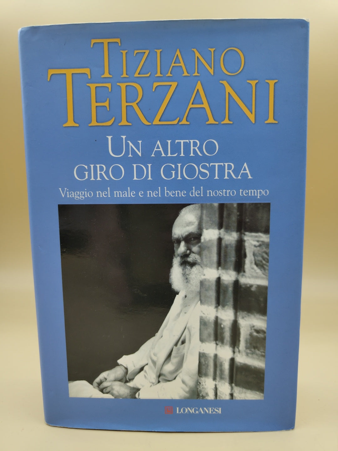 Un Altro Giro Di Giostra - Tiziano Terzani