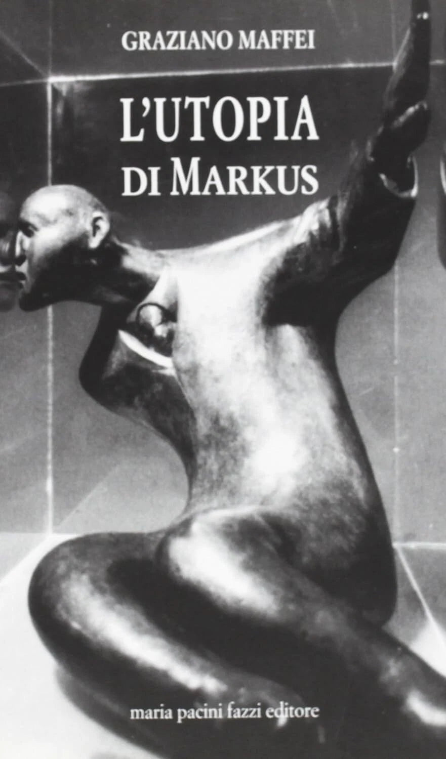 L'utopia Di Markus - Graziano Maffei