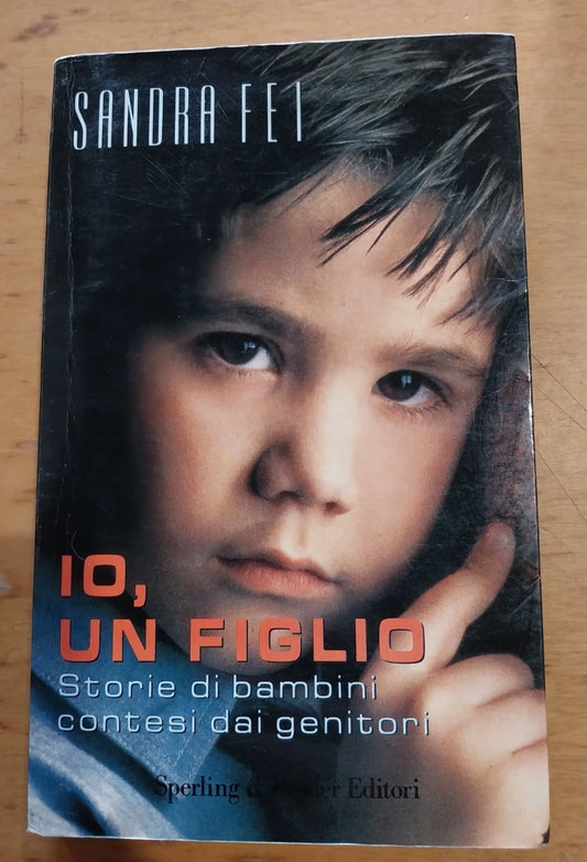 Io, Un Figlio - Sandra Fei