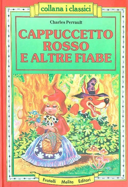 Cappuccetto Rosso E Altre Fiabe - Charles Perrault