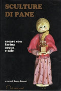Sculture Di Pane - Renzo Zanoni, Armando Bolan