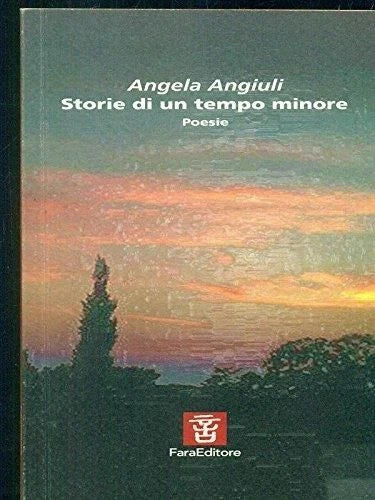 Storie Di Un Tempo Minore - Angela Angiuli