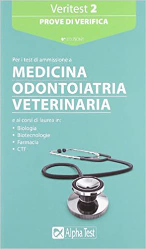 Veritest. Prove di verifica per i test di ammissione a medicina, odontoiatria, veterinaria (Vol. 2)