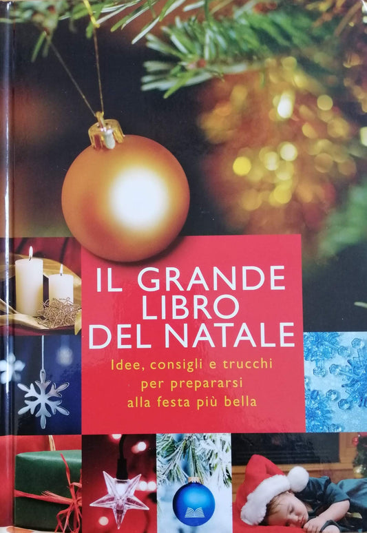 The Big Book of Christmas. Ideas, tips and tricks to prepare for the best party 
