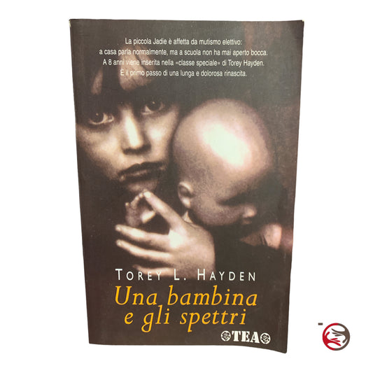 Una bambina e gli spettri - Torey L. Hayden