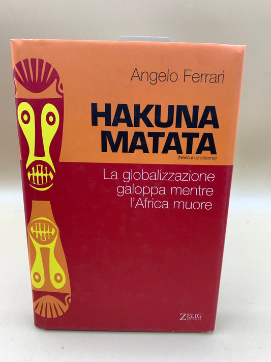 Hakuna Matata - Globalization gallops while Africa dies