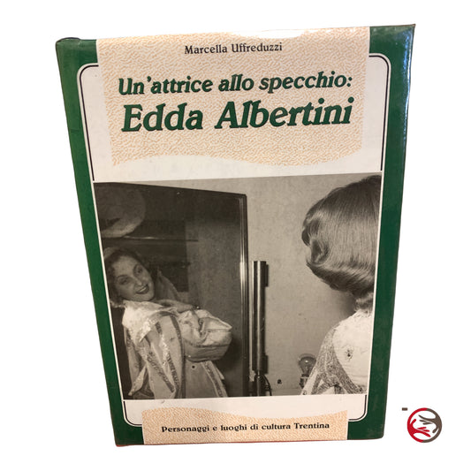 An actress in the mirror - Edda Albertini