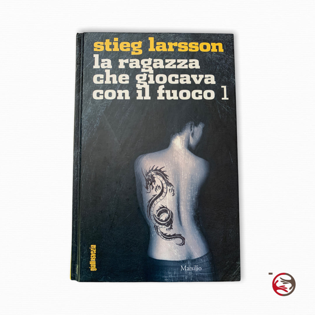 Stieg Larsson - La ragazza che giocava con il fuoco