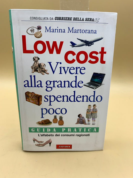 Low cost - vivere alla grande spendendo poco - Marina Martorana