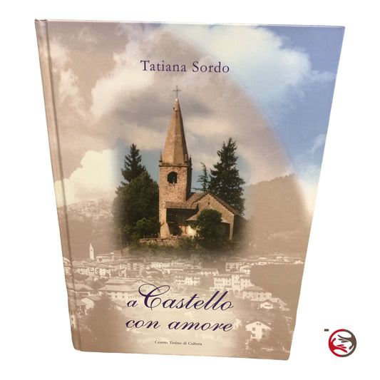 At Castello with love - Tatiana Sordo - Castello Tesino