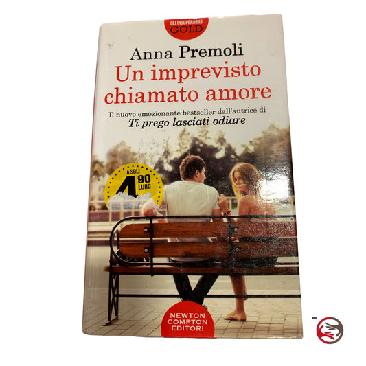 Un imprevisto chiamato amore - Anna Premoli