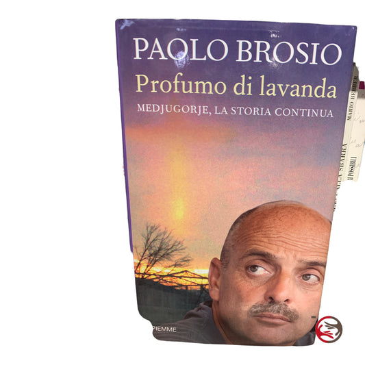 Paolo Brosio - Scent of lavender - Medjugorje the story continues