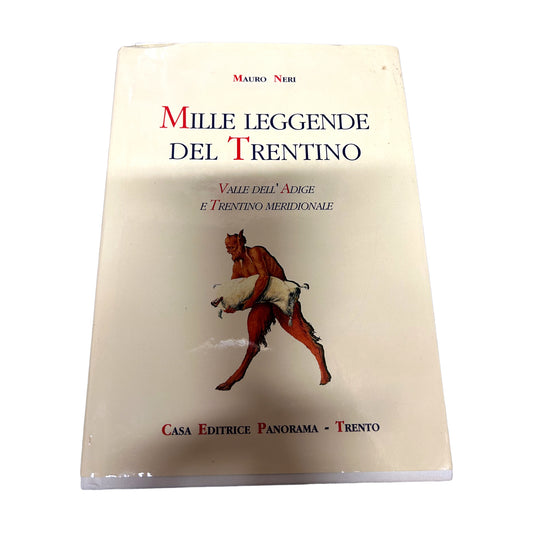 A thousand legends of Trentino - Adige Valley and southern Trentino - Mario Neri