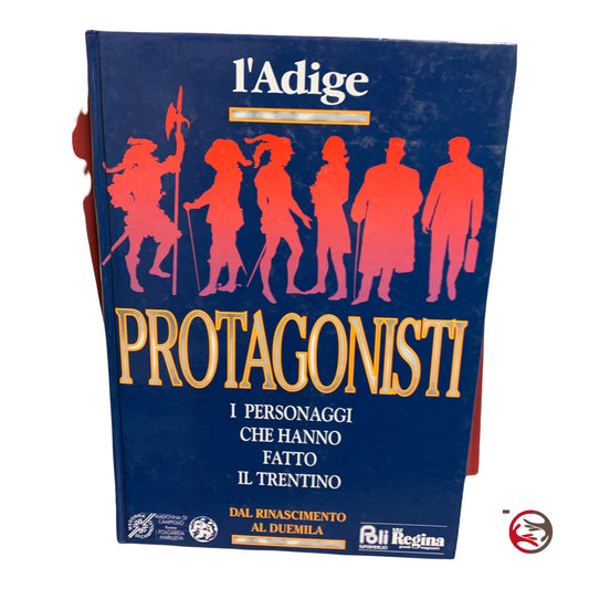 Protagonists - the characters who made Trentino