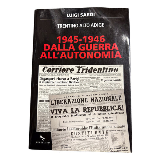 Trentino Alto Adige 1945-1946  Dalla guerra all’autonomia
