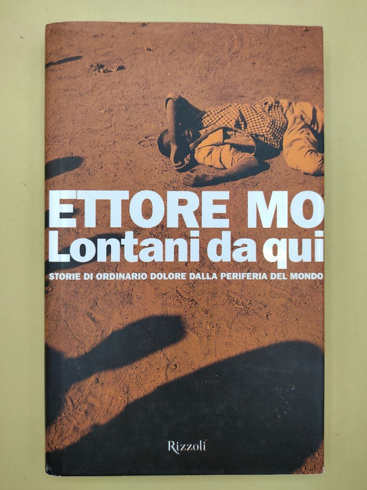 Ettore Mo – weit weg von hier – Geschichten über gewöhnlichen Schmerz aus den Randgebieten der Welt