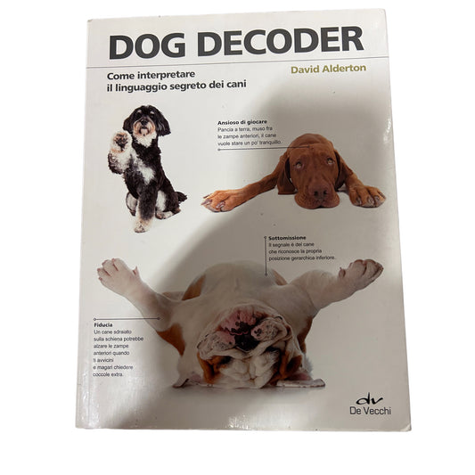 Dog decoder. How to interpret the secret language of dogs