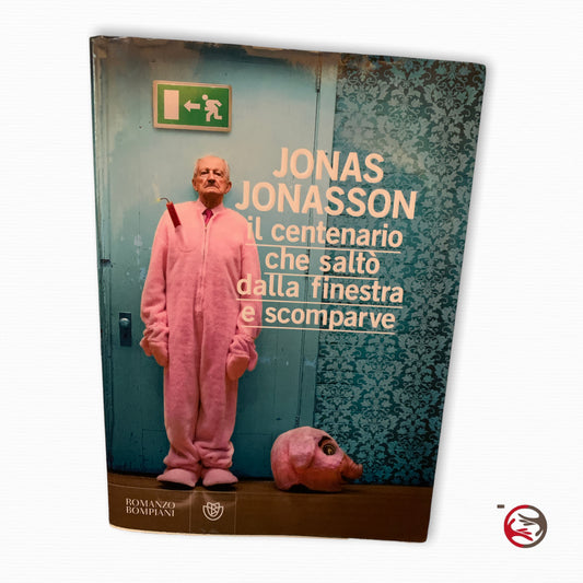 Der Hundertjährige, der aus dem Fenster sprang und verschwand – Jonas Jonasson