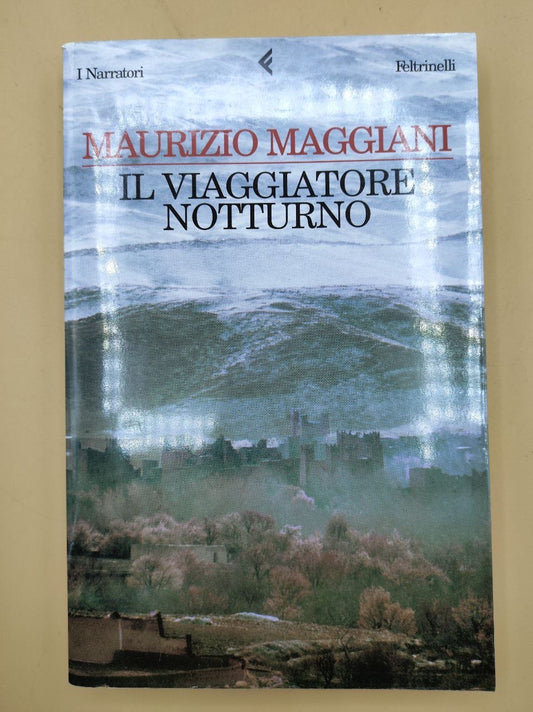 Maurizio Maggiani - the night traveller