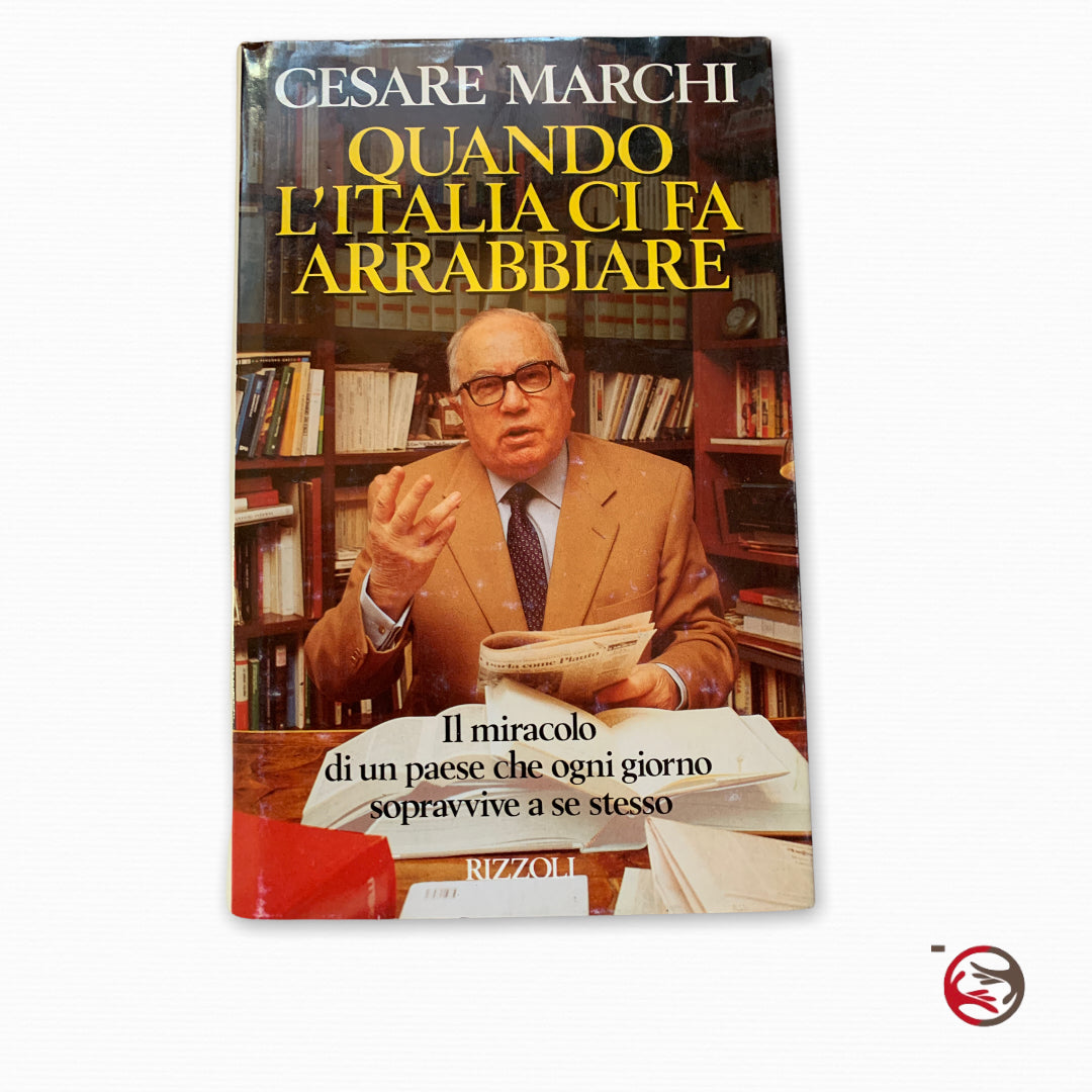 Cesare Marchi - Quando l’Italia ci fa arrabbiare