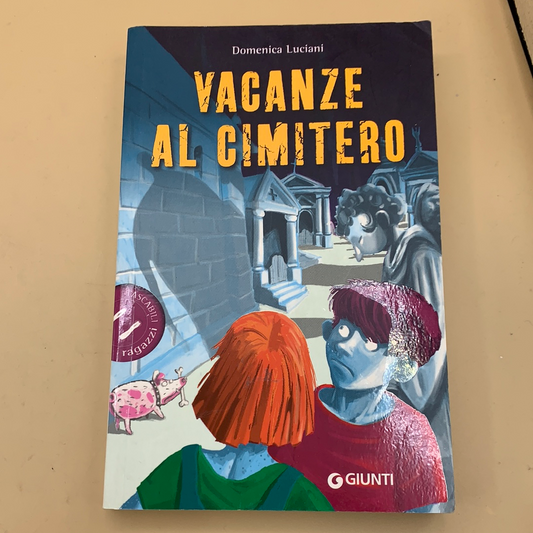 Vacanze al cimitero - Domenica Luciani