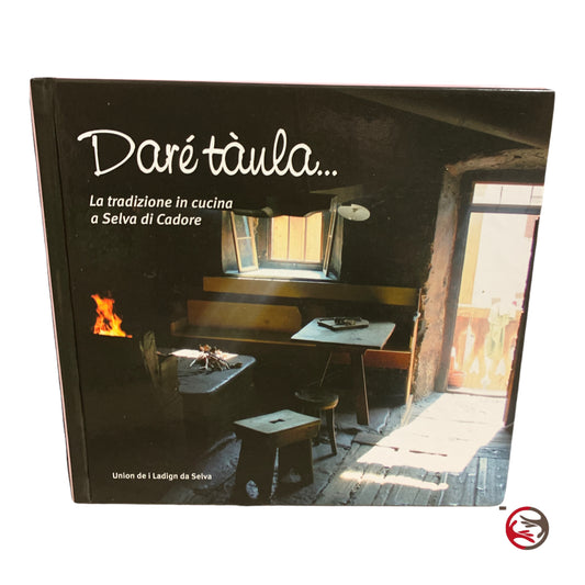 Darè tàula – Tradition in der Küche in Selva di Cadore